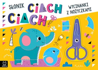 Słonik ciach, ciach!. Wycinanki z nożyczkami
