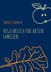 Vegetarisch für aktive Familien