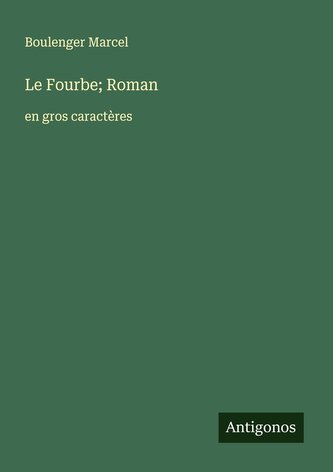 Le Fourbe; Roman