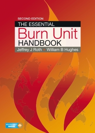 The Essential Burn Unit Handbook The Essential Burn Unit Handbook