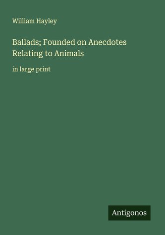 Ballads; Founded on Anecdotes Relating to Animals