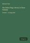The Yellow Flag; A Novel, In Three Volumes