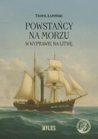 Powstańcy na morzu w wyprawie na Litwę