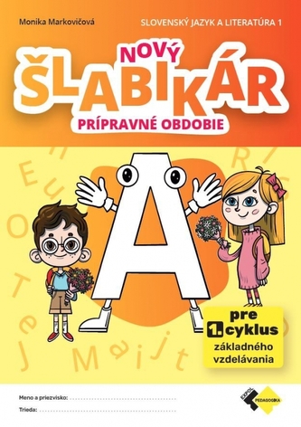 Nový šlabikár A – prípravné obdobie Nový šlabikár A – prípravné obdobie