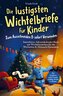 Die lustigsten Wichtelbriefe für Kinder | Zum Ausschneiden & sofort Verwenden | Interaktives Adventskalender-Buch mit Wichtelstr