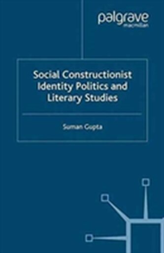Social Constructionist Identity Politics and Literary Studies