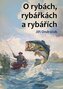 O rybách, rybářkách a rybářích