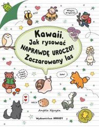 Kawaii. Kawaii. Jak rysować naprawdę uroczo? Kawaii. Kawaii. Jak rysować naprawdę uroczo?