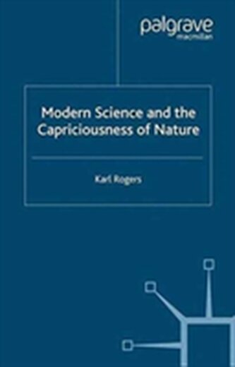 Modern Science and the Capriciousness of Nature