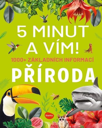 5 minut a vím - Příroda 1000+ základních informací