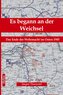 Es begann an der Weichsel