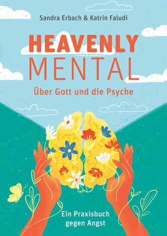 Heavenly Mental - Über Gott und die Psyche