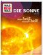WAS IST WAS Die Sonne. Megaheiß und superhell!