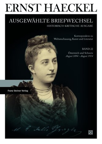 Ernst Haeckel: Ausgewählte Briefwechsel. Historisch-kritische Ausgabe. Bd. 22