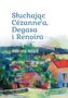 Słuchając Cezanne`a, Degasa i Renoira