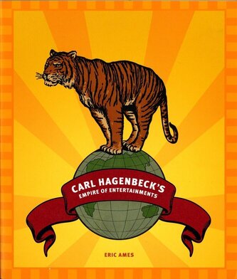 Carl Hagenbeck's Empire of Entertainments