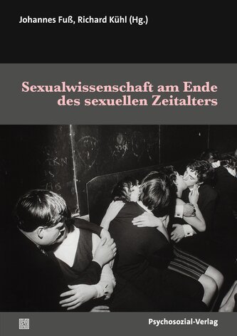 Sexualwissenschaft am Ende des sexuellen Zeitalters Sexualwissenschaft am Ende des sexuellen Zeitalters