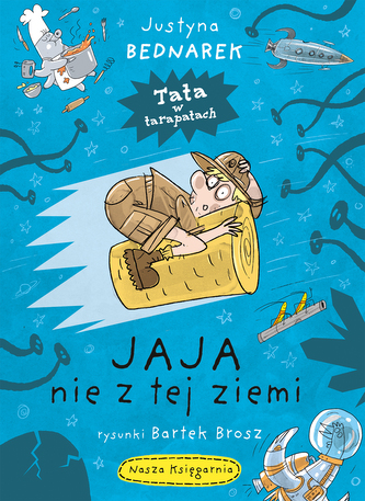 Jaja nie z tej ziemi. Tata w tarapatach. Tom 2 Jaja nie z tej ziemi. Tata w tarapatach. Tom 2