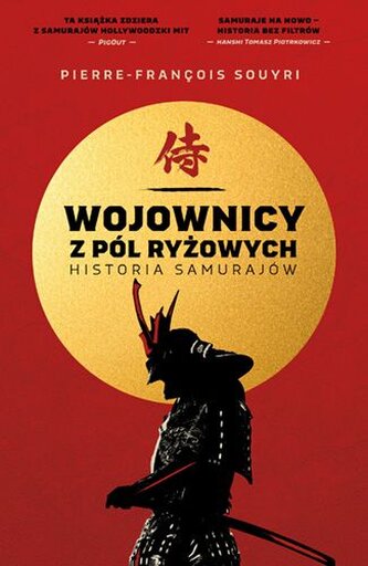 Wojownicy z pól ryżowych. Historia samurajów Wojownicy z pól ryżowych. Historia samurajów
