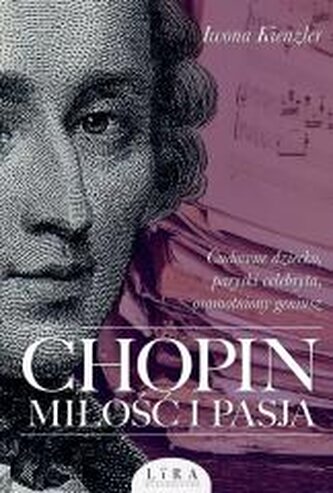 Chopin. Miłość i pasja wyd. 2 Chopin. Miłość i pasja wyd. 2