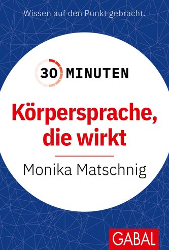30 Minuten Körpersprache, die wirkt 30 Minuten Körpersprache, die wirkt