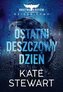 Ostatni deszczowy dzień. Bractwo Kruków. Dziedzictwo. Tom 1