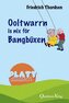 Ooltwarrn is nix för Bangbüxen