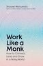Work Like a Monk
