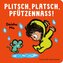 Plitsch, platsch, pfützennass!