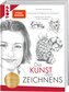 Die Kunst des Zeichnens. Die beste Zeichenschule