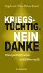 Kriegstüchtig. Nein Danke