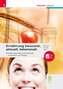 Ernährung - bewusst, aktuell, lebensnah IV Ernährungsverhalten und Ernährung in Prävention und Therapie + TRAUNER-DigiBox + E-Bo