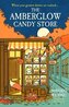 The Amberglow Candy Store