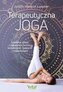 Terapeutyczna joga. Łagodne asany i sekwencje na ból, bezsenność, napięcie i wyczerpanie