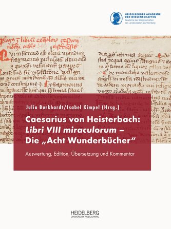 Caesarius von Heisterbach: Libri VIII miraculorum - Die "Acht                Wunderbücher"