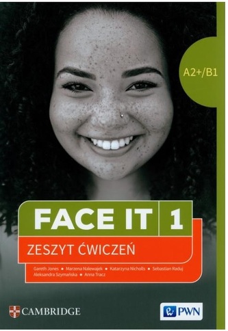 FACE IT 1. A2 +/B1 ZESZYT ĆWICZEŃ DO JĘZYKA ANGIELSKIEGO