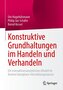 Konstruktive Grundhaltungen im Handeln und Verhandeln