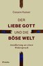 Der liebe Gott und die böse Welt