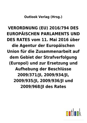 VERORDNUNG (EU) 2016/794 über die Agentur der Europäischen Union für die Zusammenarbeit auf dem Gebiet der Strafverfolgung (Euro