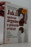 Jak správně argumentovat a pokaždé zvítězit