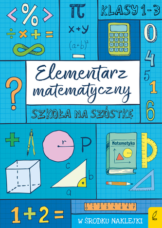 Elementarz matematyczny. Szkoła na szóstkę