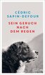 Sein Geruch nach dem Regen