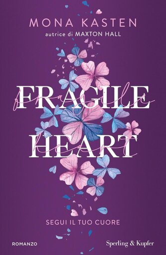 Fragile heart. Segui il tuo cuore