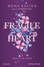 Fragile heart. Segui il tuo cuore
