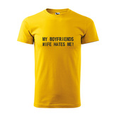 Tričko s potiskem My boyfriends wife hates me: žluté L