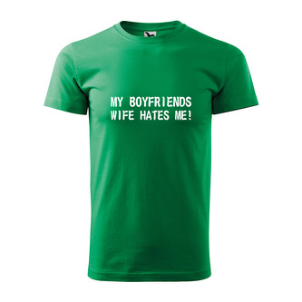 Tričko s potiskem My boyfriends wife hates me: zelené XL
