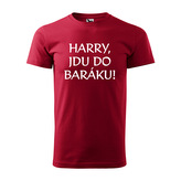 Tričko s potiskem Harry, jdu do baráku!: červené S