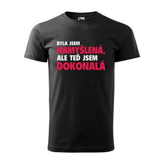Tričko s potiskem Byla jsem namyšlená, ale teď jsem dokonalá: černé 3XL