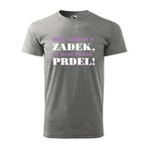 Tričko s potiskem Mít takový zadek, to není žádná prdel: šedé L