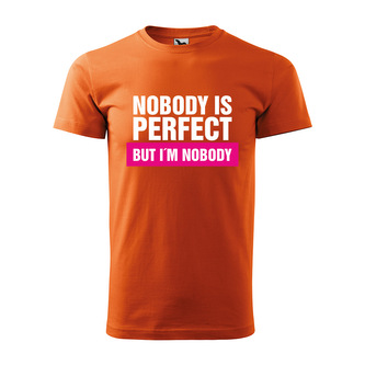 Tričko s potiskem Nobody is perfect, but I´m nobody: oranžové L